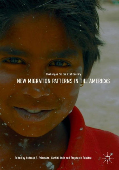 New Migration Patterns the Americas: Challenges for 21st Century