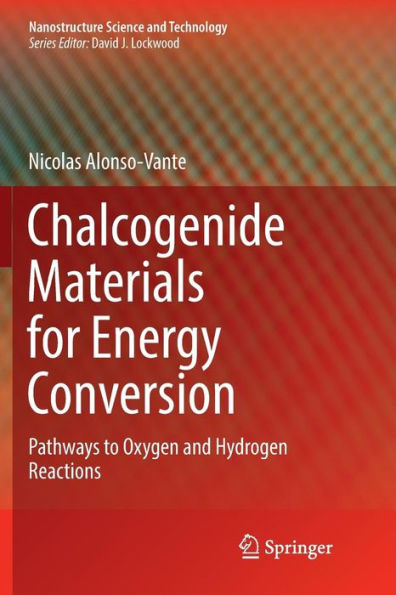 Chalcogenide Materials for Energy Conversion: Pathways to Oxygen and Hydrogen Reactions