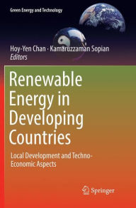 Title: Renewable Energy in Developing Countries: Local Development and Techno-Economic Aspects, Author: Hoy-Yen Chan