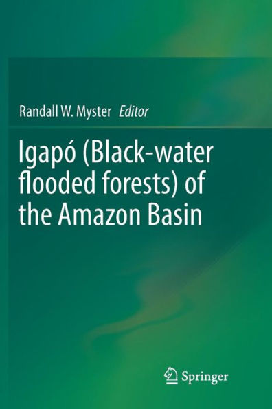 Igapï¿½ (Black-water flooded forests) of the Amazon Basin