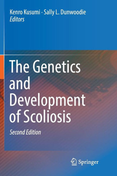 The Genetics and Development of Scoliosis / Edition 2