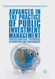 Title: Advances in the Practice of Public Investment Management: Portfolio Modelling, Performance Attribution and Governance, Author: Narayan Bulusu