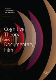 Title: Cognitive Theory and Documentary Film, Author: Catalin Brylla