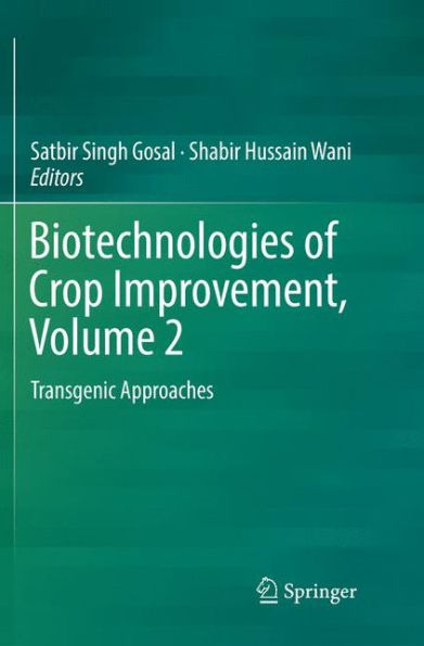 Biotechnologies of Crop Improvement, Volume 2: Transgenic Approaches