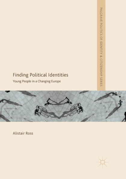 Finding Political Identities: Young People in a Changing Europe