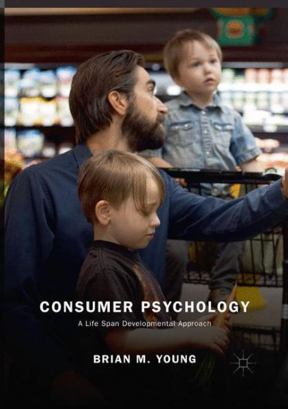 Consumer Psychology: A Life Span Developmental Approach