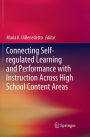 Connecting Self-regulated Learning and Performance with Instruction Across High School Content Areas