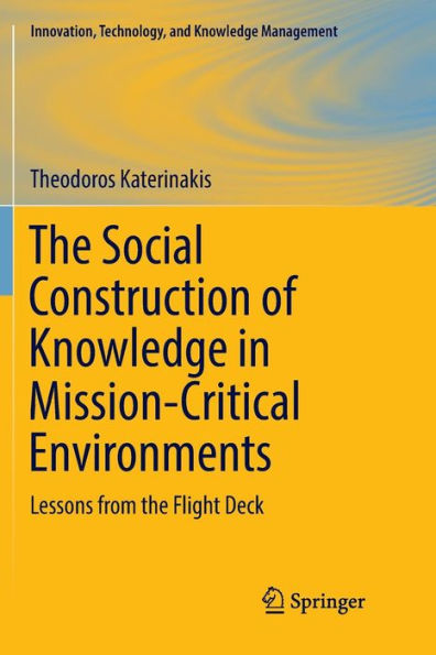 The Social Construction of Knowledge in Mission-Critical Environments: Lessons from the Flight Deck