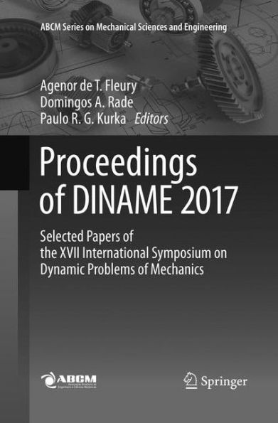 Proceedings of DINAME 2017: Selected Papers of the XVII International Symposium on Dynamic Problems of Mechanics