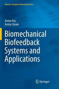 Title: Biomechanical Biofeedback Systems and Applications, Author: Anton Kos