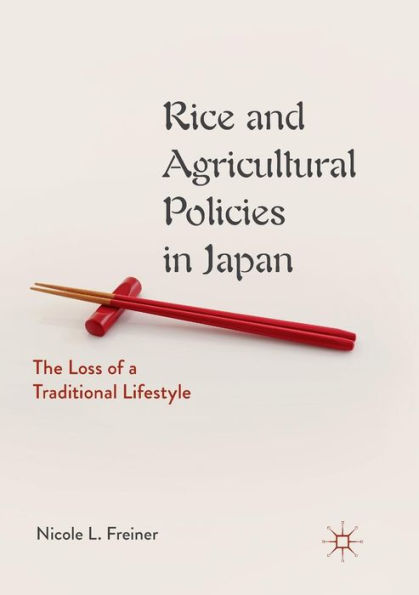 Rice and Agricultural Policies in Japan: The Loss of a Traditional Lifestyle