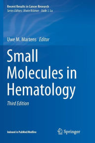 Title: Small Molecules in Hematology / Edition 3, Author: Uwe M. Martens