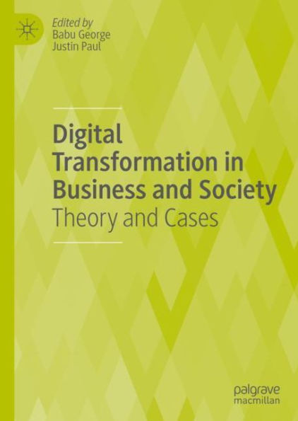 Digital Transformation in Business and Society: Theory and Cases