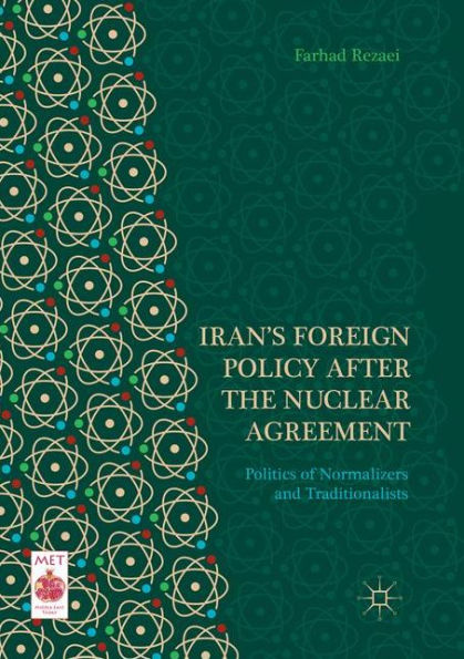 Iran's Foreign Policy After the Nuclear Agreement: Politics of Normalizers and Traditionalists