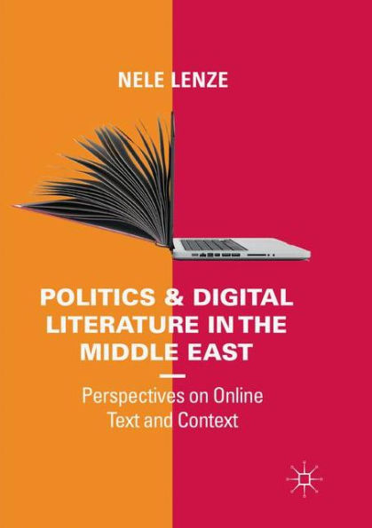 Politics and Digital Literature the Middle East: Perspectives on Online Text Context