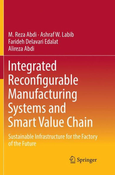 Integrated Reconfigurable Manufacturing Systems and Smart Value Chain: Sustainable Infrastructure for the Factory of the Future