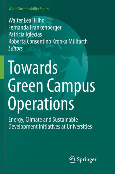 Towards Green Campus Operations: Energy, Climate and Sustainable Development Initiatives at Universities