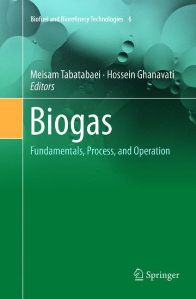 Biogas: Fundamentals, Process, and Operation