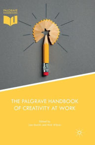 Title: The Palgrave Handbook of Creativity at Work, Author: Lee Martin