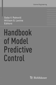 Title: Handbook of Model Predictive Control, Author: Sasa V. Rakovic