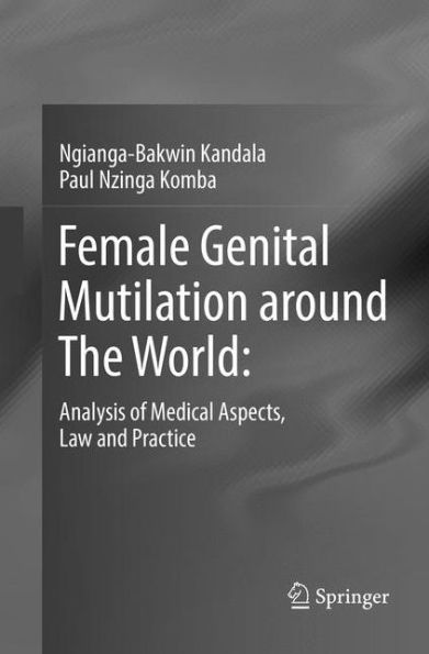 Female Genital Mutilation around The World:: Analysis of Medical Aspects, Law and Practice