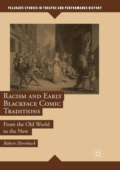 Racism and Early Blackface Comic Traditions: From the Old World to New