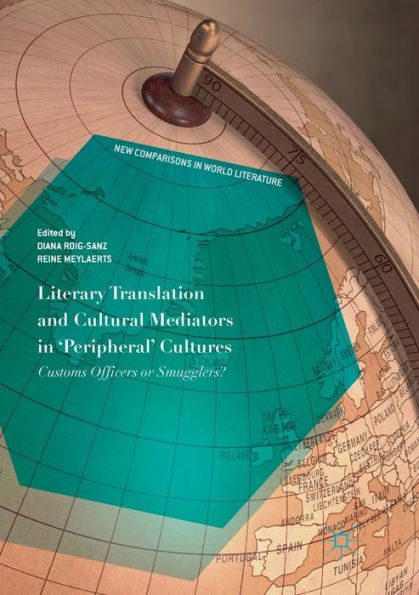 Literary Translation and Cultural Mediators 'Peripheral' Cultures: Customs Officers or Smugglers?