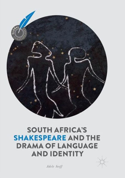 South Africa's Shakespeare and the Drama of Language Identity