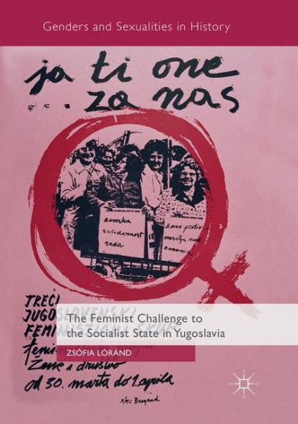 the Feminist Challenge to Socialist State Yugoslavia