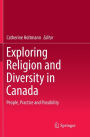 Exploring Religion and Diversity in Canada: People, Practice and Possibility