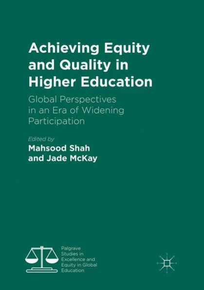 Achieving Equity and Quality in Higher Education: Global Perspectives in an Era of Widening Participation