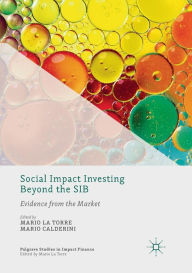 Title: Social Impact Investing Beyond the SIB: Evidence from the Market, Author: Mario La Torre