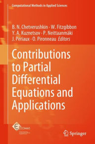 Title: Contributions to Partial Differential Equations and Applications, Author: B. N. Chetverushkin