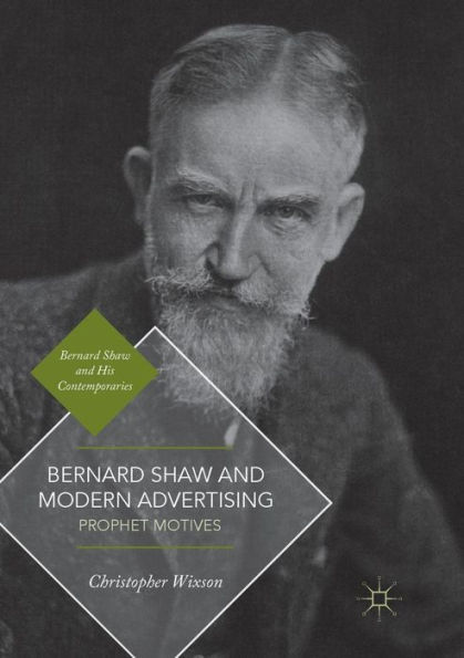 Bernard Shaw and Modern Advertising: Prophet Motives