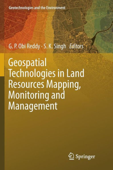 Geospatial Technologies in Land Resources Mapping, Monitoring and Management