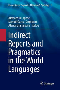 Title: Indirect Reports and Pragmatics in the World Languages, Author: Alessandro Capone