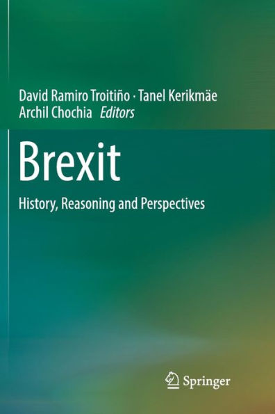 Brexit: History, Reasoning and Perspectives