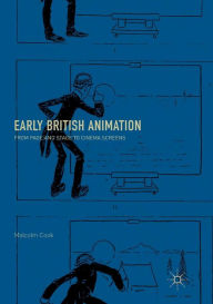 Title: Early British Animation: From Page and Stage to Cinema Screens, Author: Malcolm Cook