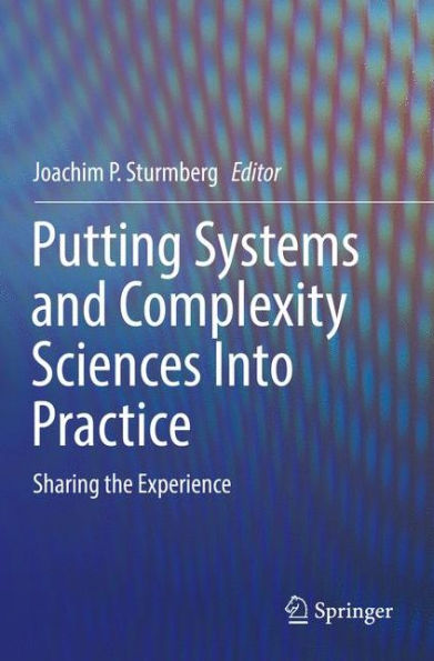Putting Systems and Complexity Sciences Into Practice: Sharing the Experience