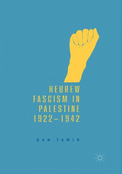 Hebrew Fascism Palestine, 1922-1942