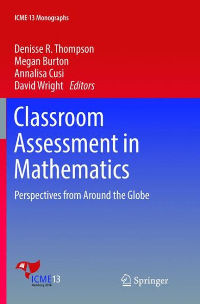 Classroom Assessment in Mathematics: Perspectives from Around the Globe