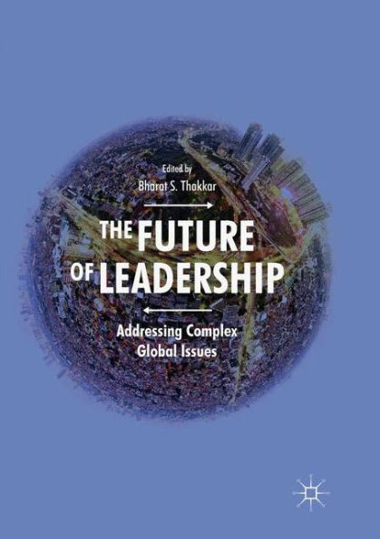 The Future of Leadership: Addressing Complex Global Issues