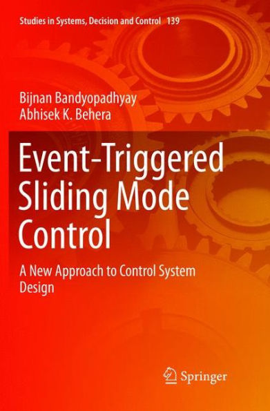 Event-Triggered Sliding Mode Control: A New Approach to Control System Design