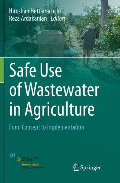 Safe Use of Wastewater in Agriculture: From Concept to Implementation