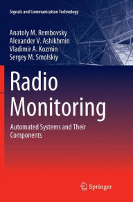 Title: Radio Monitoring: Automated Systems and Their Components, Author: Anatoly M. Rembovsky