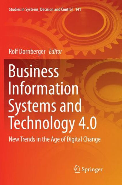 Business Information Systems and Technology 4.0: New Trends in the Age of Digital Change