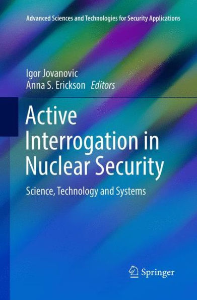 Active Interrogation in Nuclear Security: Science, Technology and Systems