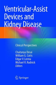 Title: Ventricular-Assist Devices and Kidney Disease: Clinical Perspectives, Author: Chaitanya Desai