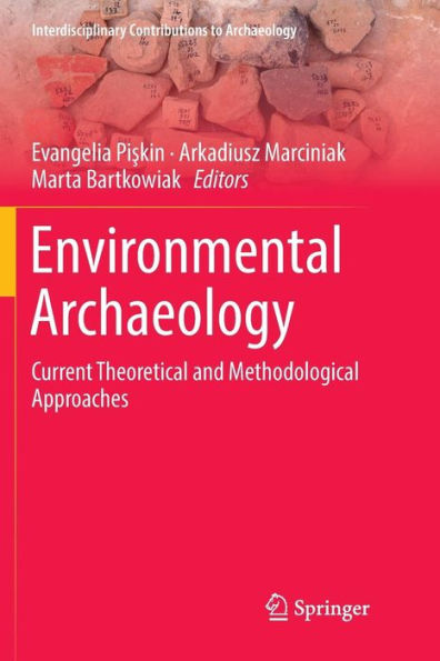Environmental Archaeology: Current Theoretical and Methodological Approaches