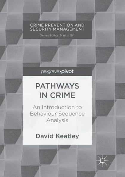Pathways in Crime: An Introduction to Behaviour Sequence Analysis